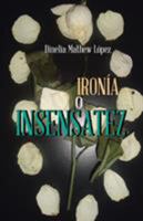 Ironia O Insensatez 1463355645 Book Cover