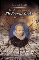 The Secret Voyage of Sir Francis Drake: 1577-1580 0142004596 Book Cover