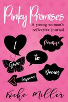 Pinky Promises: A Young Woman's Reflective Journal 0692102485 Book Cover