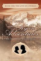The Glenwood Springs Series the Leah and Ryan Adventures Book One: The Love of a Woman 1456747282 Book Cover