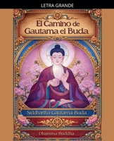 El Camino de Gautama el Buda (Spanish Edition) B0D6PNTWZL Book Cover