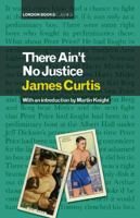 There Ain't No Justice 0956815537 Book Cover