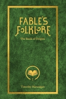 Fable's Folklore: The Book of Origins B08HB1ZNNC Book Cover