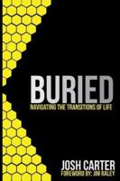 Buried: Navigating the Transtitions of Life 1940243750 Book Cover