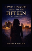 Love Lessons I Didn't Ask For: Fifteen B0GM7CCYVN Book Cover
