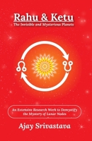 Rahu & Ketu: The Invisible and Mysterious Planets: An Extensive Research Work to Demystify the Mystery of Lunar Nodes 9334388803 Book Cover