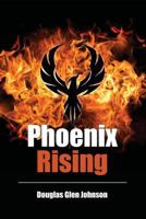 Phoenix Rising 1482667738 Book Cover