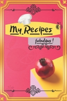 My recipes fabulous: journal to fill, new recipes journal 2020, lovely style / 15,24 cm x 22,86 cm / gifts for amateur cook 1655544268 Book Cover