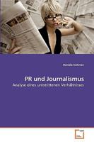 PR und Journalismus: Analyse eines umstrittenen Verhältnisses 3639226569 Book Cover