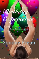 Birthday Experience: A Celebration of Openness and Submission Among Adventurous Friends 1942054092 Book Cover