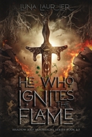 He Who Ignites the Flame : Barrett X Thalia Book 1 1962409082 Book Cover