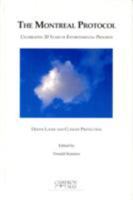 The Montreal Protocol: Celebrating 20 Years of Environmental Progress - Ozone Layer and Climate Protection 1905017510 Book Cover