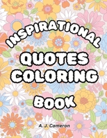 Inspirational Quotes Coloring Book B0CNNDYJ52 Book Cover