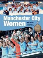 Manchester City Women: An Oral History 0955812798 Book Cover