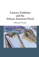 Literary Ambition and the African American Novel 1108482074 Book Cover