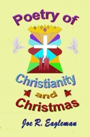 Poetry of Christianity and Christmas 1073375528 Book Cover