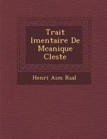 Trait L Mentaire de M Canique C Leste 1288137494 Book Cover