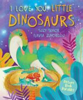 I Love You Little Dinosaur 183845344X Book Cover