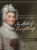 In Spite of . . . Everything: A Young Lady’s Guide to Those Who Came Before 1546232389 Book Cover