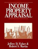 Income Property Appraisal 0793101166 Book Cover