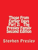 Those from Earlier Days Part 2 the Presley Family Second Edition 1523711728 Book Cover