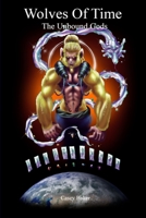 Wolves of Time: The Unbound Gods 1716481082 Book Cover