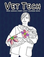 Vet Tech | meme animals funny adult coloring book: cat, dog, elephant, tiger, rabbit, snake etc 1695697707 Book Cover