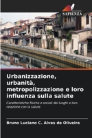 Urbanizzazione, urbanità, metropolizzazione e loro influenza sulla salute (Italian Edition) 6208403154 Book Cover