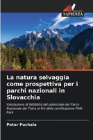 La natura selvaggia come prospettiva per i parchi nazionali in Slovacchia (Italian Edition) 6209839584 Book Cover