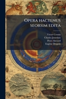 Opera hactenus seorsim edita 1172392188 Book Cover