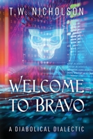 Welcome to Bravo: A Diabolical Dialectic 1977264484 Book Cover
