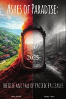 Ashes of Paradise: The Rise and Fall of Pacific Palisades B0DTPFZ5LP Book Cover