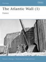 The Atlantic Wall (1): France (Fortress) 184603129X Book Cover