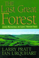 The Last Great Forest: Japanese Multinationals and Alberta's Northern Forests 0920897770 Book Cover