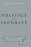 Politics of Security: Towards a Political Philosophy of Continental Thought 0415129613 Book Cover