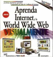 Aprenda Internet y la WWW Visualmente = Teach Yourself Internet and WWW Visually 997754073X Book Cover