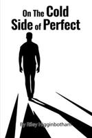 On the Cold Side of Perfect B0FQ3H4WVD Book Cover