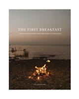 The First Breakfast: A Journey with Jesus and Peter through Calling, Brokenness, and Restoration 0578544237 Book Cover