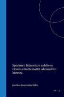 Specimen litterarium exhibens Heronis mathematici Alexandrini Metrica (Latin Edition) 9004566813 Book Cover