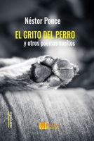 El grito del perro y otros poemas sueltos (Spanish Edition) B0FQTXKHBL Book Cover