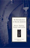 An Introduction to Karaite Judaism: History, Theology, Practice, and Culture 0970077548 Book Cover