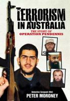 Terrorism in Australia - The Story of Operation Pendennis 1921024631 Book Cover