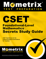 CSET Foundational-Level Mathematics Exam Secrets Study Guide: CSET Test Review for the California Subject Examinations for Teachers 1630942618 Book Cover