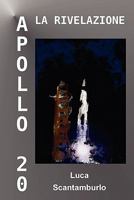Apollo 20. La Rivelazione 1446704270 Book Cover