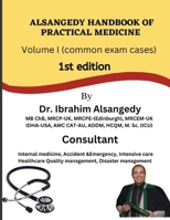 Alsangedy Handbook of Practical Medicine: Volume I (common exam cases) B0BPRTPP5J Book Cover
