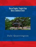 Korean Temples: From Korea's Southeast Corner 149237623X Book Cover