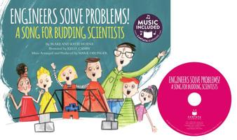Engineers Solve Problems!: A Song for Budding Scientists 1632906228 Book Cover