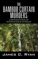 The Bamboo Curtain Murders: A Mystery Novel of International Intrigue 1432778609 Book Cover