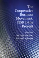 The Cooperative Business Movement, 1950 to the Present 1107545811 Book Cover