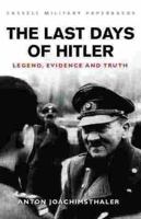 The Last Days of Hitler: The Legends, the Evidence, the Truth 1854093800 Book Cover